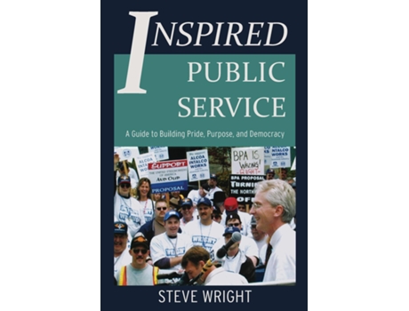 Livro Inspired Public Service A Guide to Building Pride, Purpose, and Democracy de Steve Wright (Inglês)