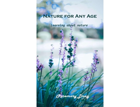 Livro Nature For Any Age Learning About Nature De Rosemary Doug (inglês)