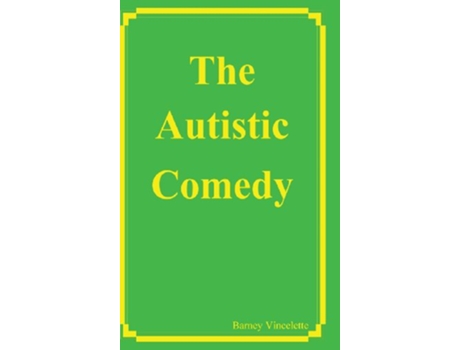 Livro The Autistic Comedy de Barney Vincelette (Inglês)