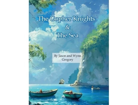 Livro The Gopher Knights amp the Sea de Jason Gregory (Inglês)
