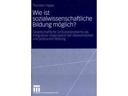Livro Wie Ist Sozialwissenschaftliche Bildung Moglich? De Thorsten Hippe (alemão)