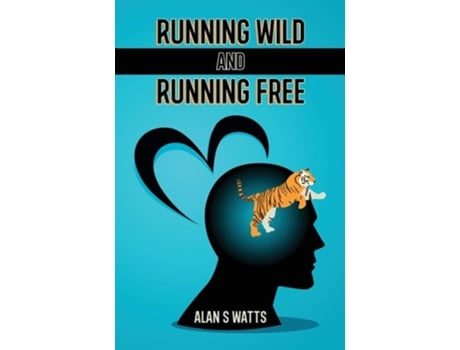 Livro Running Wild And Running Free De Alan S Watts (inglês)