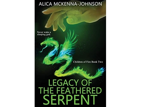 Livro Legacy of the Feathered Serpent Children of Fire de Alica McKennaJohnson (Inglês)