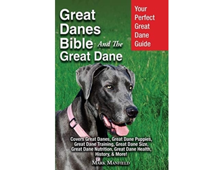 Livro Great Danes Bible And The Great Dane de Mark Manfield (Inglês)