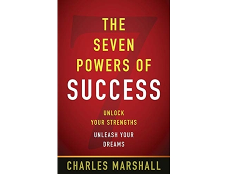Livro The Seven Powers of Success Unlock Your Strengths Unleash Your Dreams de Charles W Marshall (Inglês)