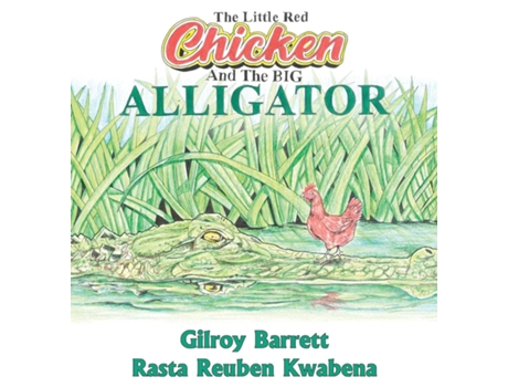 Livro The Little Red Chicken amp The Big Alligator de Gilroy Barrett (Inglês)