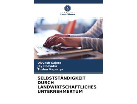 Livro SELBSTSTÄNDIGKEIT DURCH LANDWIRTSCHAFTLICHES UNTERNEHMERTUM German Edition de Divyesh Gajera, Jay Chovatia et al. (Alemão)