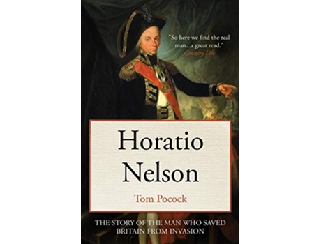 Livro Horatio Nelson The story of the man who saved Britain from invasion de Tom Pocock (Inglês)