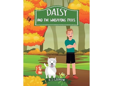 Livro Daisy And The Whispering Trees de H J Gilfrew (Inglês)