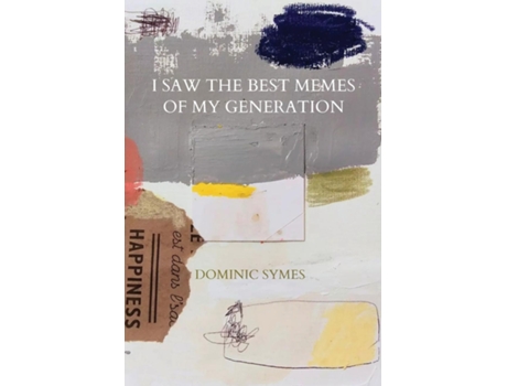 Livro I Saw the Best Memes of My Generation de Dominic Symes (Inglês)