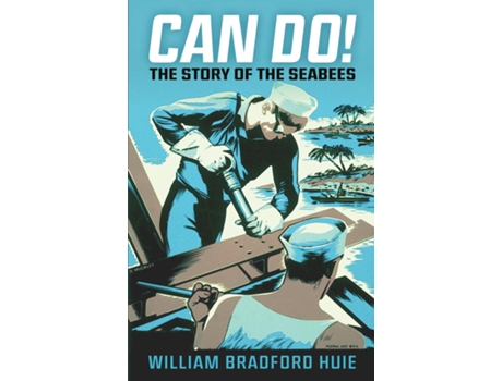 Livro Can Do! The Story of the Seabees de William B Huie (Inglês)