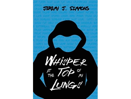 Livro Whisper At The Top Of My Lungs De Jeremy J Simmons (inglês)