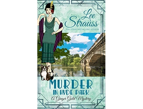 Livro Murder in Hyde Park a cozy historical 1920s mystery Ginger Gold Mystery de Lee Strauss (Inglês)