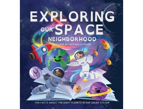 Livro Exploring Our Space Neighborhood - Fun Facts About The Eight Planets In Our Solar System De Boyana Atwood (inglês)