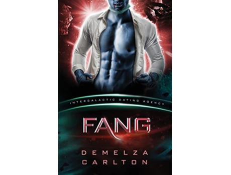 Livro Fang Colony Nyx 1 Intergalactic Dating Agency An Alien Scifi Romance de Demelza Carlton (Inglês)