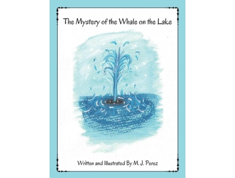 Livro The Mystery of the Whale on the Lake de M J Perez (Inglês)