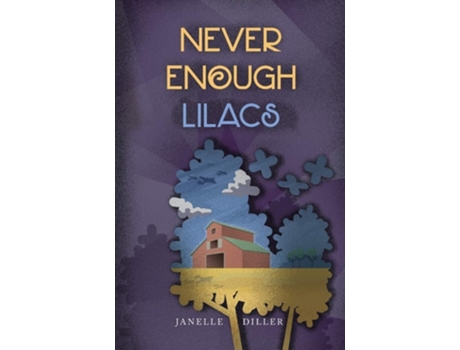 Livro Never Enough Lilacs De Janelle Diller (inglês)