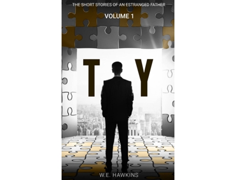 Livro T.Y. The Short Stories of An Estranged Father Volume 1 de W E Hawkins (Inglês)