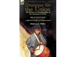 Livro Drummer For The Union De Delavan S Miller (inglês)