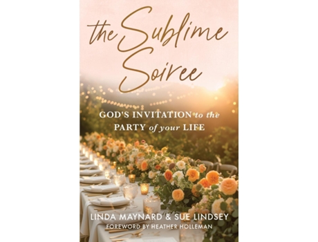 Livro The Sublime Soiree Gods Invitation to the Party of Your Life de Sue Lindsey (Inglês)