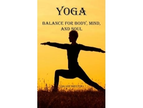 Livro Yoga Balance for Body, Mind, and Soul de Calvin Shelton (Inglês)