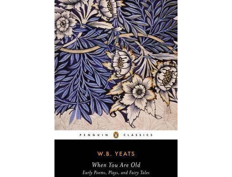 Livro When You Are Old: Early Poems Plays And Fairy Tale De William Yeats (Inglês)