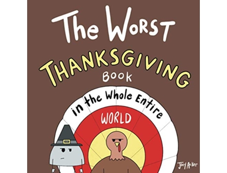 Livro The Worst Thanksgiving Book in the Whole Entire World Entire World Books de Joey Acker (Inglês)