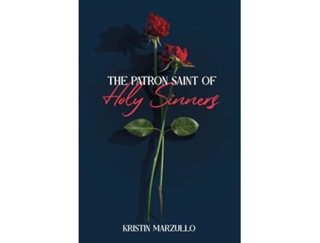 Livro The Patron Saint of Holy Sinners de Kristin Marzullo (Inglês)