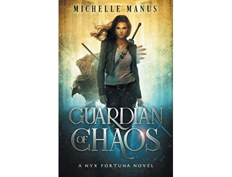 Livro Guardian of Chaos A Nyx Fortuna Novel de Michelle Manus (Inglês)