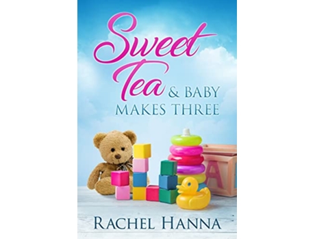 Livro Sweet Tea Baby Makes Three Sweet Tea Bb de Rachel Hanna (Inglês)