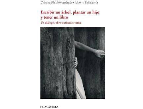 Livro Escribir un árbol, plantar un hijo y tener un libro de Sánchez Andrade, Cristina (Espanhol)