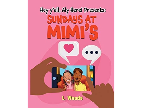 Livro Hey Yall Aly Here Presents Sundays at MiMis de L Woods (Inglês)