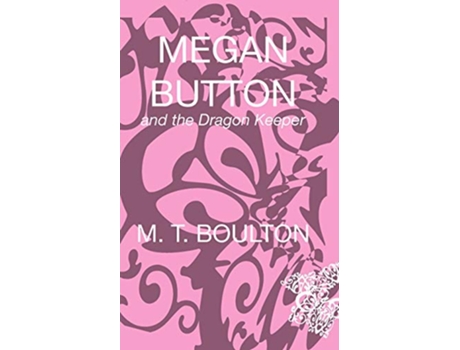 Livro Megan Button and the Dragon Keeper de M T Boulton (Inglês)