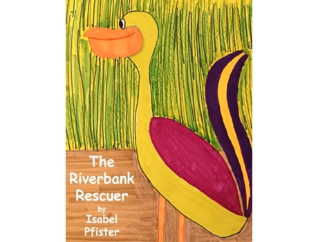 Livro The Riverbank Rescuer de Isabel Pfister (Inglês)