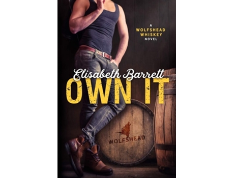 Livro Own It A Wolfshead Whiskey Novel De Elisabeth Barrett (inglês)