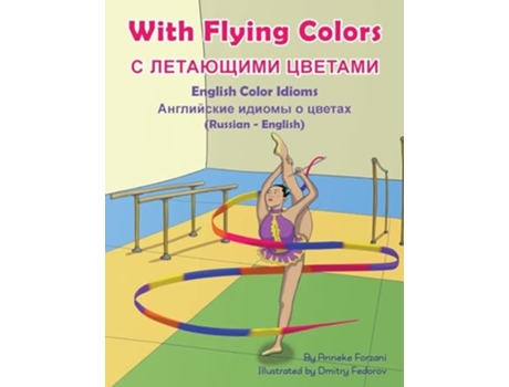 Livro With Flying Colors - English Color Idioms ? ????????? ??????? de Anneke Forzani (Russo)