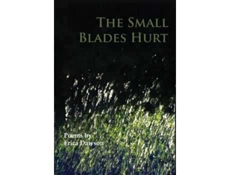 Livro The Small Blades Hurt de Erica Dawson (Inglês)