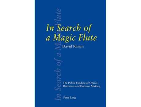 Livro In Search of a Magic Flute The Public Funding of Opera – Dilemmas and Decision Making de David Ranan (Inglês)