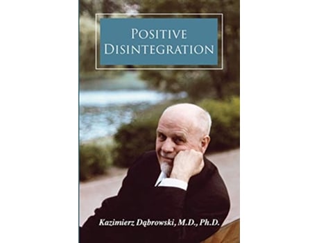 Livro Positive Disintegration de Kazimierz Dabrowski Md Phd (Inglês)