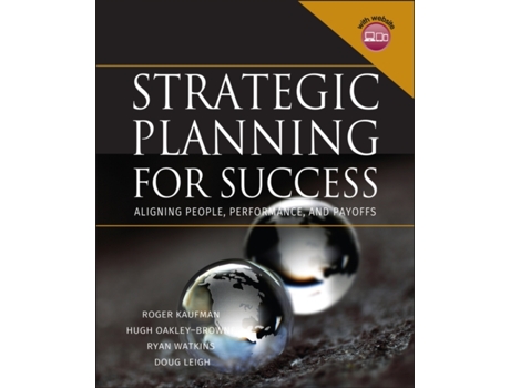 Livro Strategic Planning For Success: Aligning People, Performance, and Payoffs Roger Kaufman, Hugh Oakley-Brown et al. (Inglês)