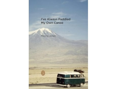 Livro Ive Always Paddled My Own Canoe de Meurig Jones (Inglês)