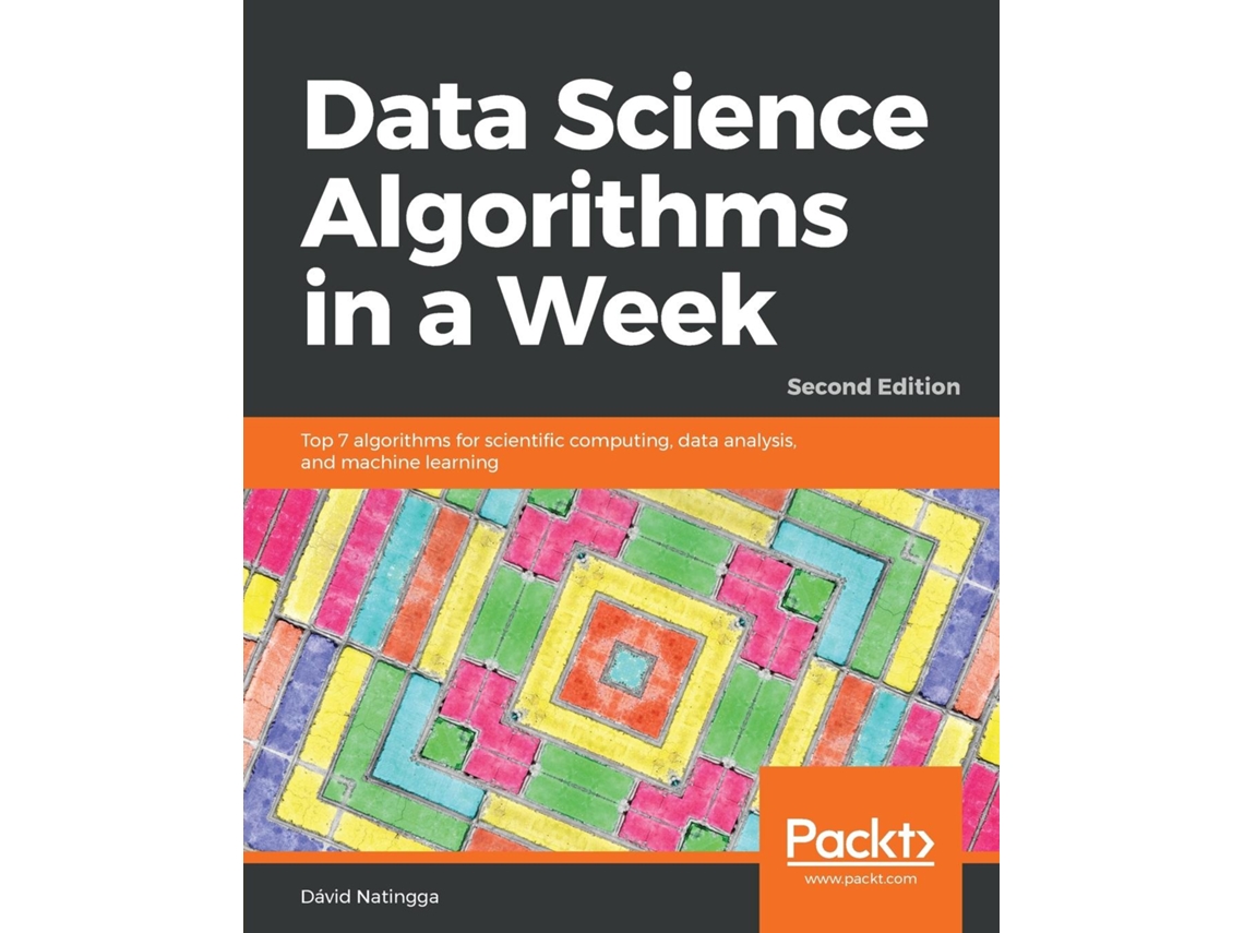 Livro Data Science Algorithms In A Week - Second Edition De Dávid Natingga (inglês)