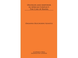 Livro Oilfields And Airpower In African Conflict De Onianwa Oluchukwu Ignatus (inglês)