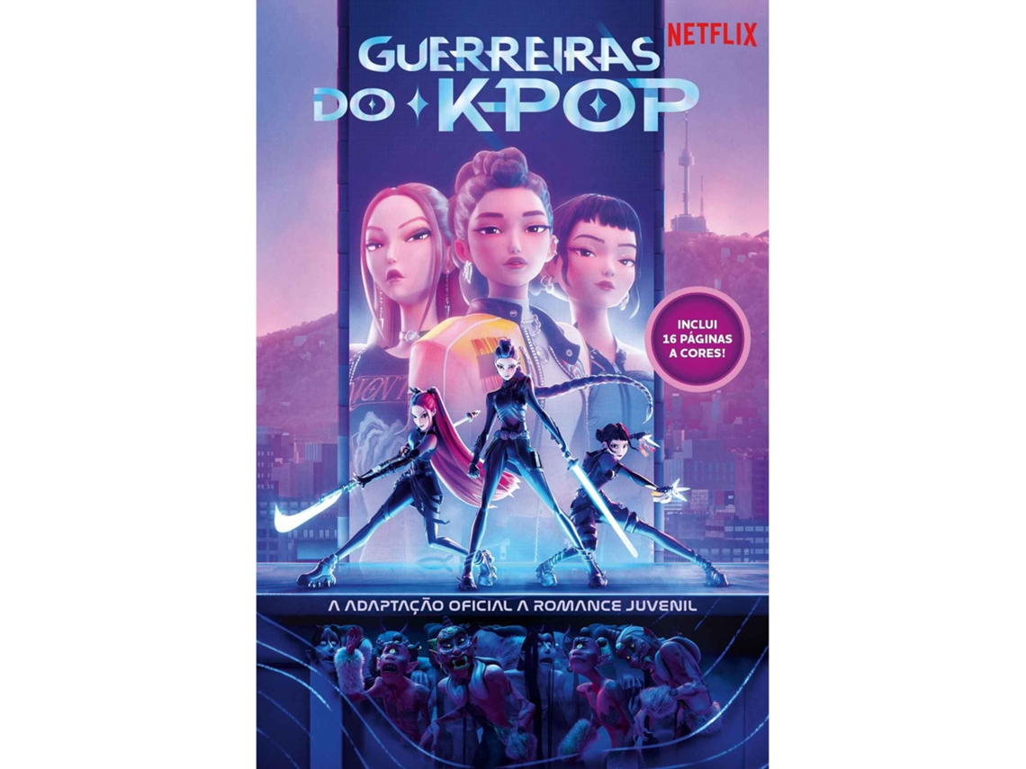 Guerreiras Do K-pop - A Adaptação Oficial A Romance Juvenil