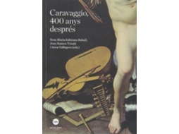 Livro Caravaggio, 400 anys després de Technical Editor Rosa M Subirana Rebull, Technical Editor Joan Ramon Triado et al. (Espanhol)