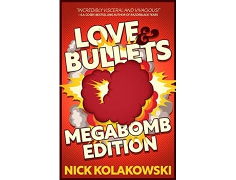 Livro Love Bullets Megabomb Edition A Love Bullets Hookup de Nick Kolakowski (Inglês)