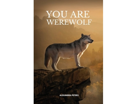 Livro You Are Werewolf De Alexandra Peters (inglês)