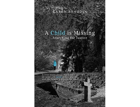 Livro A Child is Missing Searching for Justice de Karen Beaudin (Inglês)