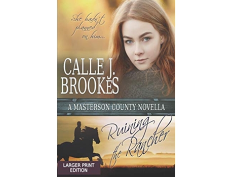 Livro Ruining the Rancher Masterson County de Calle J Brookes (Inglês)