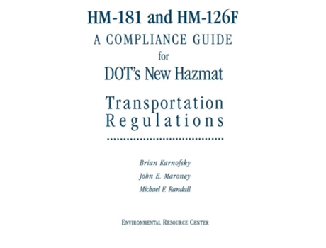 Livro HM-181 and HM-126F: A Compliance Guide for DOT's New Hazmat Transportation Regulations de Brian Karnofsky, John E. Maroney et al. (Inglês)